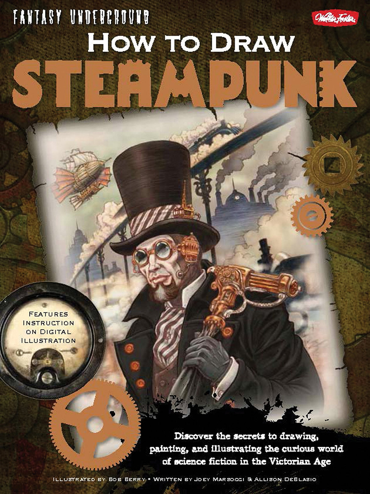 How to Draw Steampunk Discover the secrets to drawing, painting Paperback Book